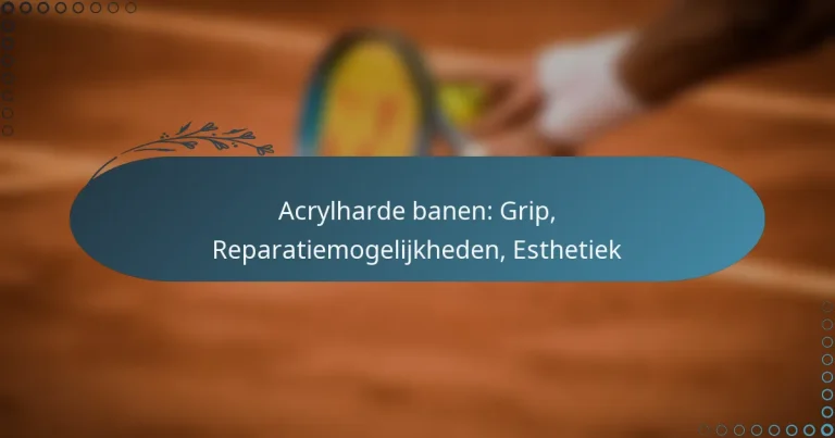 featured-image-acrylharde-banen-grip-reparatiemogelijkheden-esthetiek