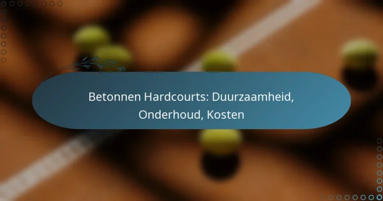 featured-image-betonnen-hardcourts-duurzaamheid-onderhoud-kosten