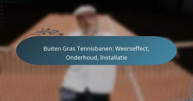 featured-image-buiten-gras-tennisbanen-weerseffect-onderhoud-installatie