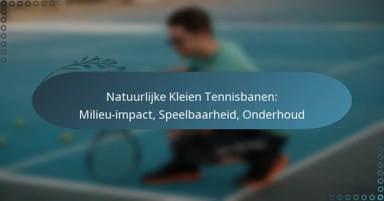featured-image-natuurlijke-kleien-tennisbanen-milieu-impact-speelbaarheid-onderhoud