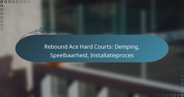 featured-image-rebound-ace-hard-courts-demping-speelbaarheid-installatieproces