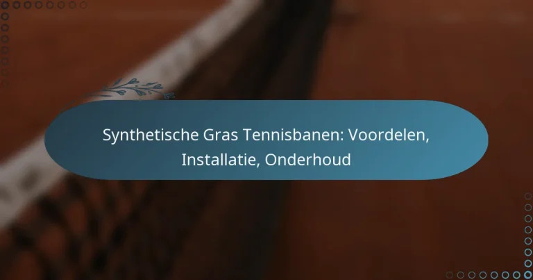 featured-image-synthetische-gras-tennisbanen-voordelen-installatie-onderhoud